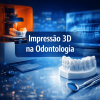 Impress&atilde;o 3D na Odontologia: Aplica&ccedil;&otilde;es Pr&aacute;ticas e Retorno Sobre Investimento