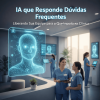 IA que Responde D&uacute;vidas Frequentes: Liberando Sua Equipe para o Que Importa na Cl&iacute;nica